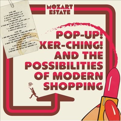 Mozart Estate/Pop-Up! Ker-Ching! And The Possibilities Of Modern Shopping[BRUM6]