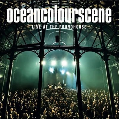 Ocean Colour Scene/Live At The Roundhouse Live At The Roundhouse (Deluxe Edition)[LHN080CD]