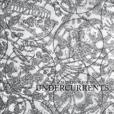 Matthew Young/Undercurrents[DC947]