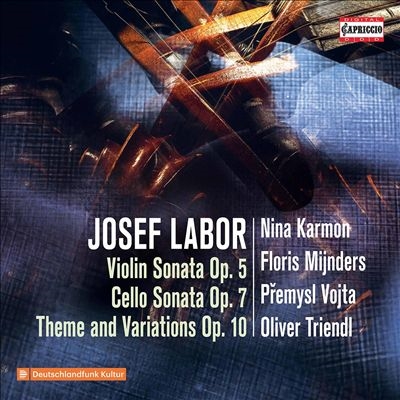 Josef Labor: Violin Sonata Op. 5; Cello Sonata Op. 7; Theme and Variations Op. 10