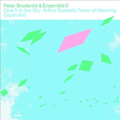 Peter Broderick/Give It to the Sky Arthur Russell's Tower of Meaning Expanded[ERATP161]