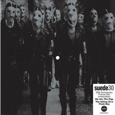 Suede/We Are The Pigs (30th Anniversary Edition)Picture Vinyl[DEMSING054]