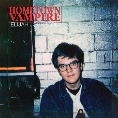 Elijah Johnston/Hometown Vampire[CDSTB26]