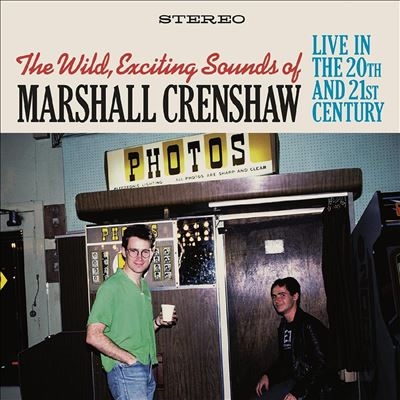 Marshall Crenshaw/The Wild Exciting Sounds of Marshall Crenshaw Live in the 20th and 21st Century[CDSBR7003]