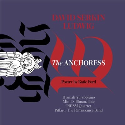 David Ludwig: The Anchoress David Ludwig: The Anchoress