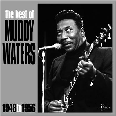 Muddy Waters/The Best of Muddy Waters 1948-56