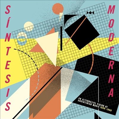 Sintesis Moderna An Alternative Vision Of Argentinean Music 1980 - 1990[SNDWLP150]