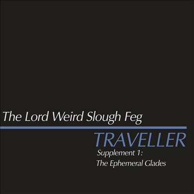 Traveller Supplement I: The Ephemeral Glades Traveller Supplement I: The Ephemeral Glades