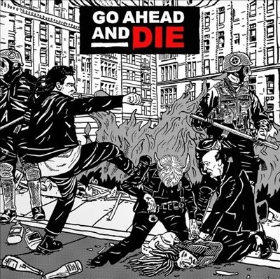 Go Ahead and Die/ゴー・アヘッド・アンド・ダイ