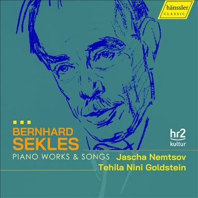 Bernhard Sekles: Piano Works & Songs