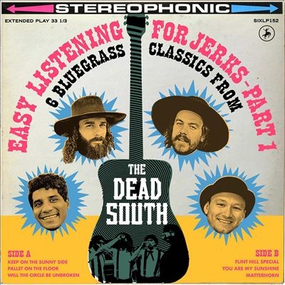 The Dead South/Easy Listening for Jerks, Pt. 1[SIX152C]