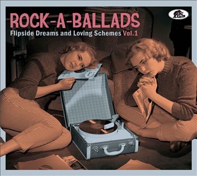 Rock-a-ballads Flipside Dreams And Loving Schemes, Vol.1[BCD17776]