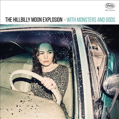 Hillbilly Moon Explosion/With Monsters and Gods[FREUDLP120]