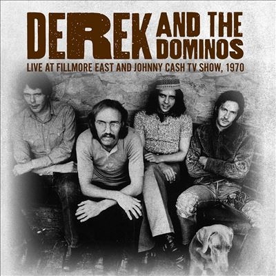 Derek And The Dominos/Live At Fillmore East 1970