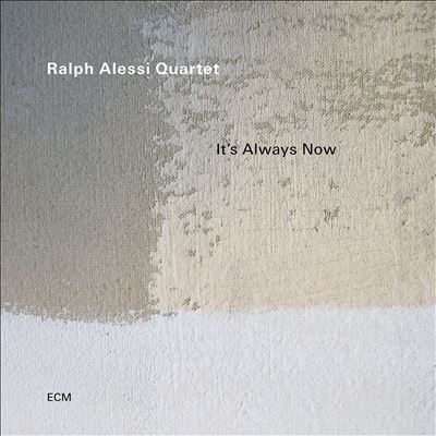 Ralph Alessi Quartet/It's Always Nowס[5509089]