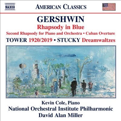 Gershwin: Rhapsody in Blue; Second Rhapsody; Cuban Overture; Tower: 1920/2019; Stucky: Dreamwaltzes