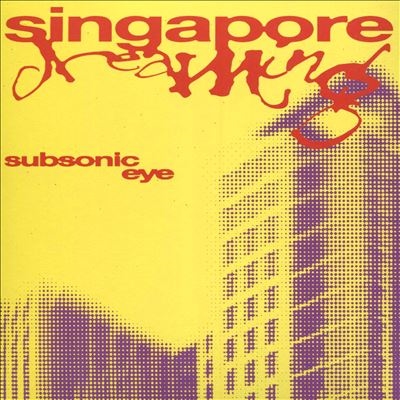 Subsonic Eye/Singapore Dreaming[CDTSR286]