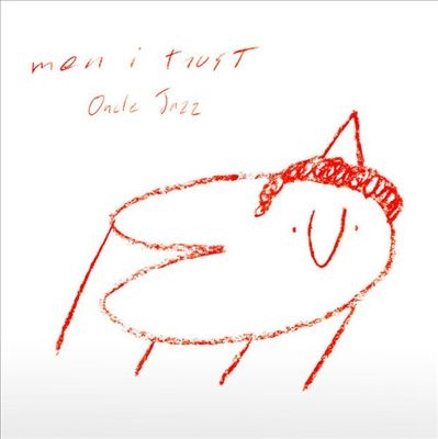 Men I Trust/Oncle Jazz (Japan Only Edition)＜限定盤＞