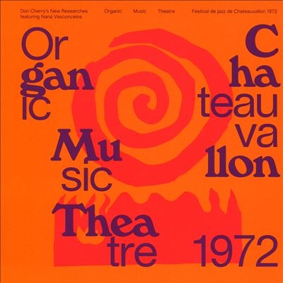 Don Cherry/Organic Music Theatre Festival De Jazz De Chateauvallon 1972 (Feat. Nana Vasconcelos)[BF023CD]
