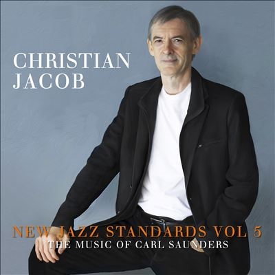New Jazz Standards, Vol. 5: The Music of Carl Saunders