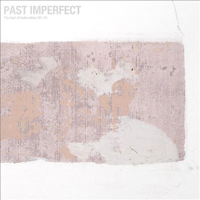 Past Imperfect the Best of Tindersticks 92-21