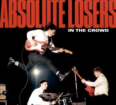 Absolute Losers/In the Crowd[CDHVGF007]