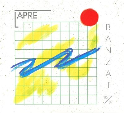 Lapre/Banzai [Elektronische Musik aus Berlin 1985-87][BB341]