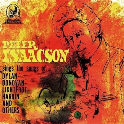 Peter Isaacson/Sings the songs of Dylan, Donovan, Lightfoot, Hardin ...