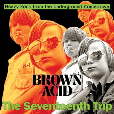 Brown Acid The Seventeenth Trip[EAER1561]