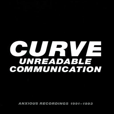 Curve/Unreadable Communication - Anxious Recordings 1991-1993 Clamshell Box[CRCD4BOX166]