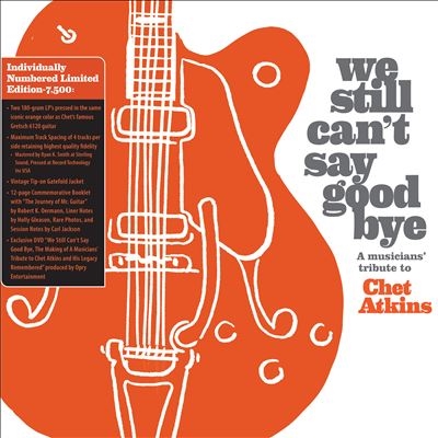 We Still Can't Say Goodbye: A Musicians' Tribute To Chet Atkins＜限定盤/Orange Vinyl＞