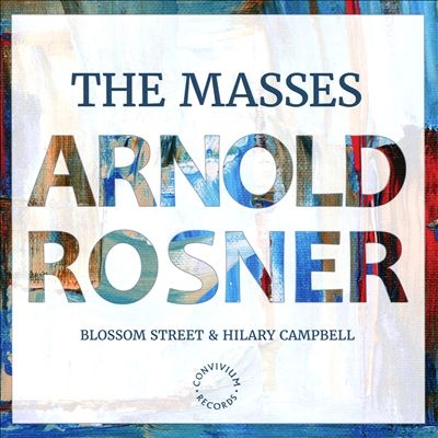 Arnold Rosner: The Masses Arnold Rosner: The Masses