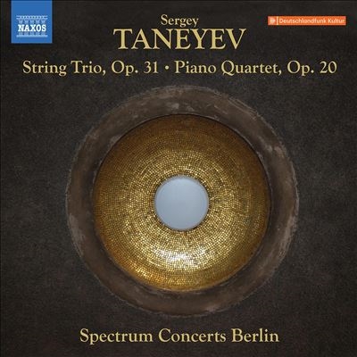 Taneyev: String Trio, Op. 31; Piano Quartet, Op. 20 Taneyev: String Trio, Op. 31; Piano Quartet, Op. 20