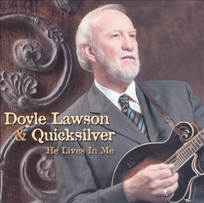 Doyle Lawson &Quicksilver/He Lives in Me[CRDS10752]