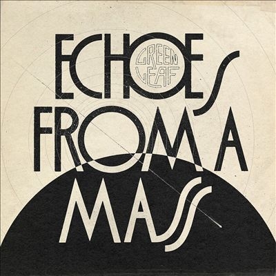 Greenleaf/Echoes From A Mass[NPR996VINYL]