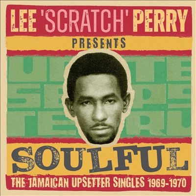 Lee Scratch Perry Presents Soulful I - The Jamaican Upsetter Singles 1969-1970[DB2CD152]