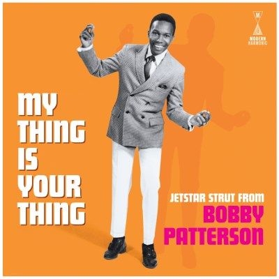 My Thing Is Your Thing - Jetstar Strut From Bobby Patterson＜White Vinyl＞