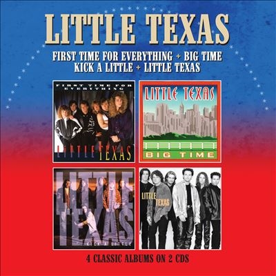 First Time For Everything/Big Time/Kick A Little/Little Texas 4 Albums On 2cd
