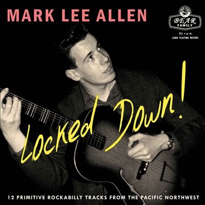 Mark Lee Allen/Locked Down! 12 Primitive Rockabilly Tracks From The Pacific Northwest 10inch[BAF14025]