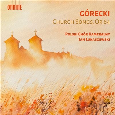 グレツキ: 教会の歌 Op.84 (ラテン語版全曲)