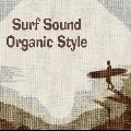 Surf Sound Organic Style