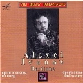 Alexei Ivanov - Opera Aria & Scenes (in Russian): A.N.Verstovsky, Borodin, Mussorgsky, etc