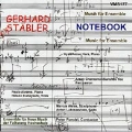 G.Stabler: Notebook - Music for Ensemble / Peter Rundel, Ensemble fur Neue Musik der Folkwang Hochschule