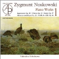ジグムント・ノスコフスキ: ピアノ作品集 Vol.1