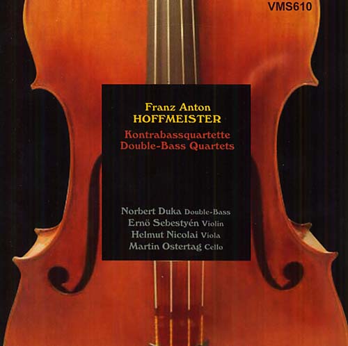 F.A.Hoffmeister: Double-Bass Quartets No.2, No.3, No.4 / Norbert Duka, Erno Sebestyen, etc F.A.Hoffmeister: Double-Bass Quartets No.2, No.3, No.4 / Norbert Duka, Erno Sebestyen, etc