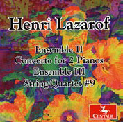 H.Lazarof: Ensemble II, III, Concerto for 2 Pianos, String Quartet No.9