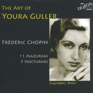 The Art of Youra Guller - Chopin: 11 Mazurkas, 5 Nocturnes