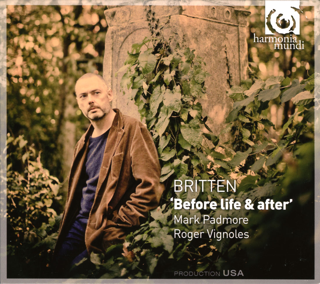 Britten: Before Life and After / Mark Padmore, Roger Vignoles