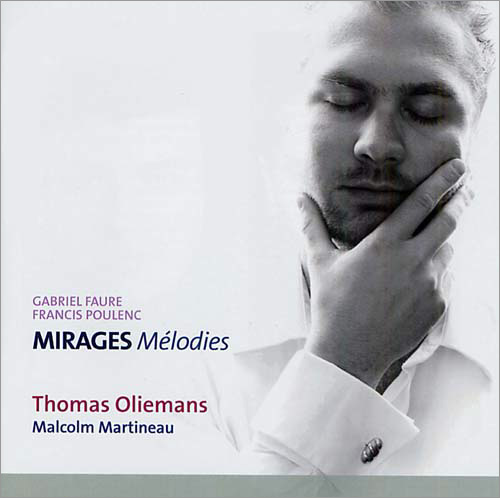 Mirages Melodies - Faure, Poulenc / Thomas Oliemans, Malcolm Martineau