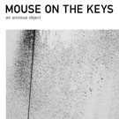 mouse on the keys/an anxious object[DDCM-7004]